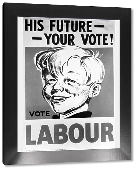 One of the Labour posters for the General Election campaign of 1950 His Future - Your vote