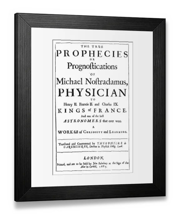 Framed Print : NOSTRADAMUS - TITLEPAGE The True Prophecies or Prognostications of Michael Nostradamus Framed Print : NOSTRADAMUS - TITLEPAGE The True Prophecies or Prognostications of Michael Nostradamus
