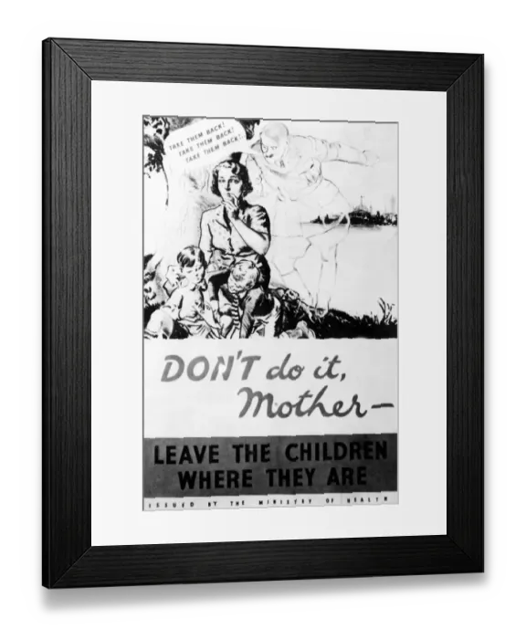 Framed Print : World War Two Poster: Don t do it Mother. Leave the children where they are
