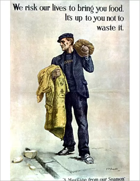 WWI poster - British - We risk our lives to bring you food. Its up to you not to waste it