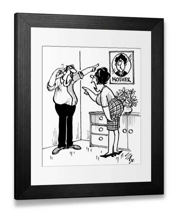 Framed Print : I should have known you would turn into your mother Framed Print : I should have known you would turn into your mother
