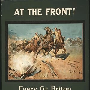 Title: At the front! Every fit Briton should join our brave men at the front. Enlist