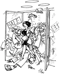 Shopping Prints: Cartoon by Sax - shopaholic Barging through to be first in the Sales Usually paying
