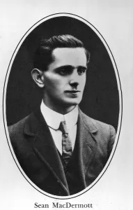 Sean Macdermott. He was born John MacDermott in County Leitrim in 1884, though later