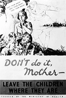 Ww2 Wwii World War Two Collection: World War Two Poster: Don t do it Mother. Leave the children where they are